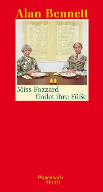 Alan Bennett: Miss Fozzard findet ihre Füße