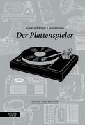 Konrad Paul Liessmann: Der Plattenspieler