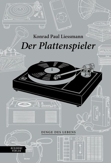Konrad Paul Liessmann: Der Plattenspieler