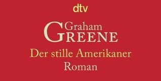 Graham Greene: Der stille Amerikaner