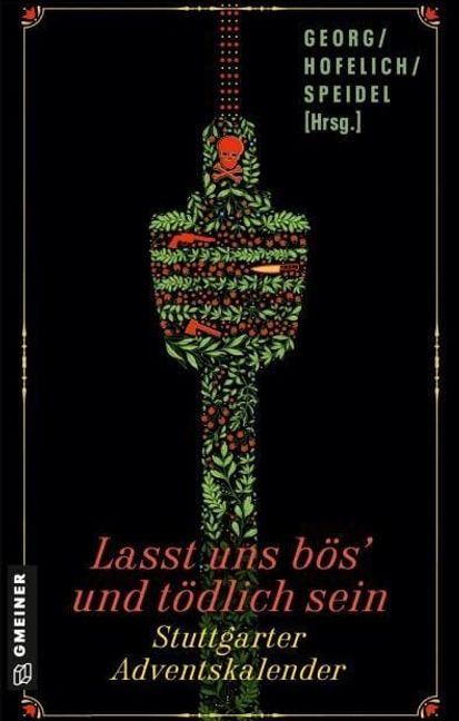 Lasst uns bös und tödlich sein. Stuttgarter Adventskalender