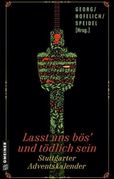 Lasst uns bös und tödlich sein. Stuttgarter Adventskalender