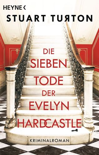 Stuart Turton: Die sieben Tode der Evelyn Hardcastle