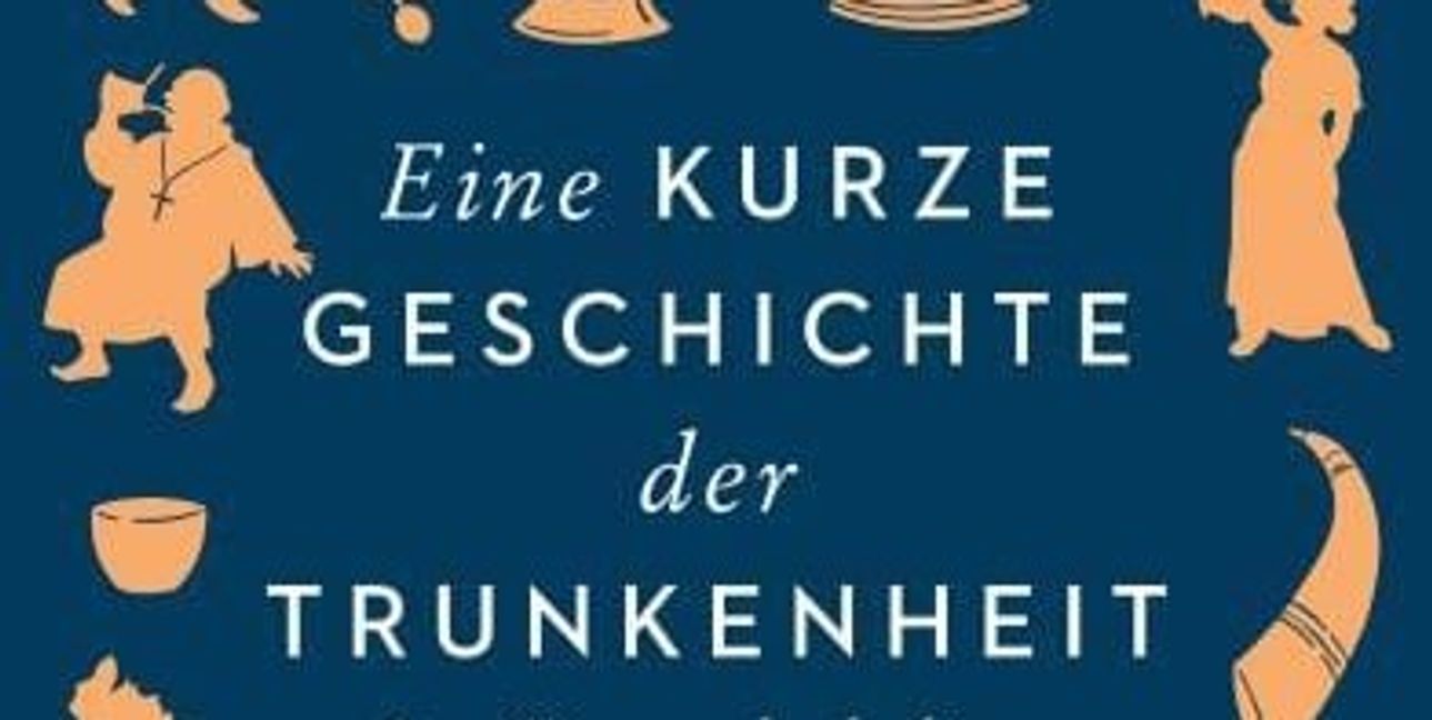 Mark Forsyth: Eine kurze Geschichte der Trunkenheit