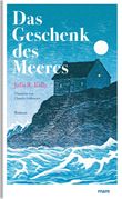 Julia R. Kelly: Das Geschenk des Meeres