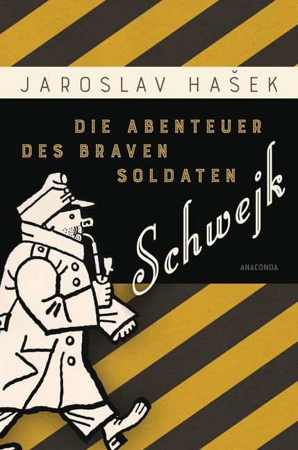 Jaroslav Hašek: Die Abenteuer des braven Soldaten Schwejk