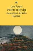 Leo Perutz: Nachts unter der steinernen Brücke