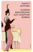 Nancy Mitford: Schöne Bescherung auf Compton Bobbin