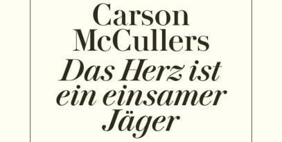 Carson McCullers: Das Herz ist ein einsamer Jäger