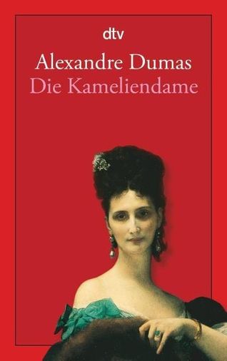 Alexandre Dumas: Die Kameliendame