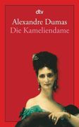 Alexandre Dumas: Die Kameliendame