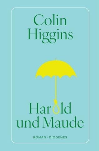 Colin Higgins: Harold und Maude