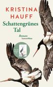Kristina Hauff: Schattengrünes Tal