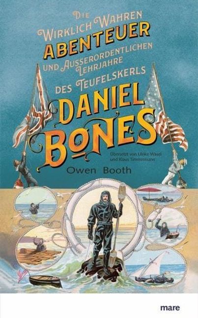 Owen Booth: Die wirklich wahren Abenteuer und außerordentlichen Lehrjahre des Teufelskerls Daniel Bones