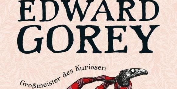 Edward Gorey: Der Großmeister des Kuriosen