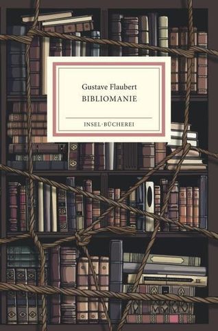Gustave Flaubert: Bibliomanie