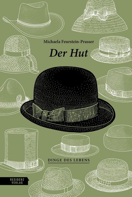Michaela Feurstein-Prasser: Der Hut