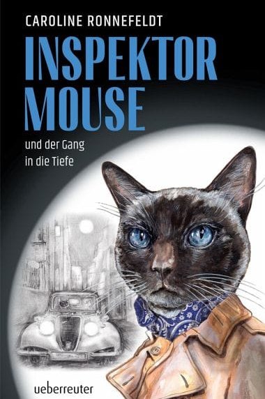 Caroline Ronnefeldt: Inspektor Mouse und der Gang in die Tiefe