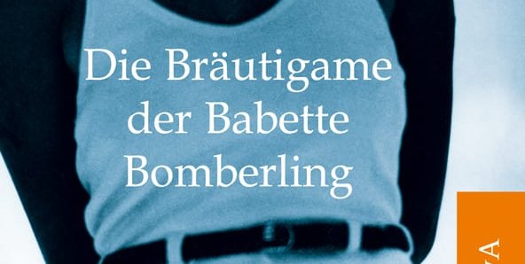 Die Bräutigame der Babette Bomberling