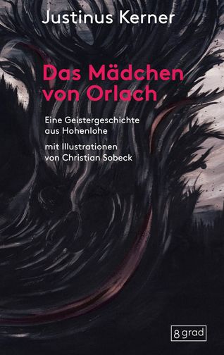 Justinus Kerner: Das Mädchen von Orlach