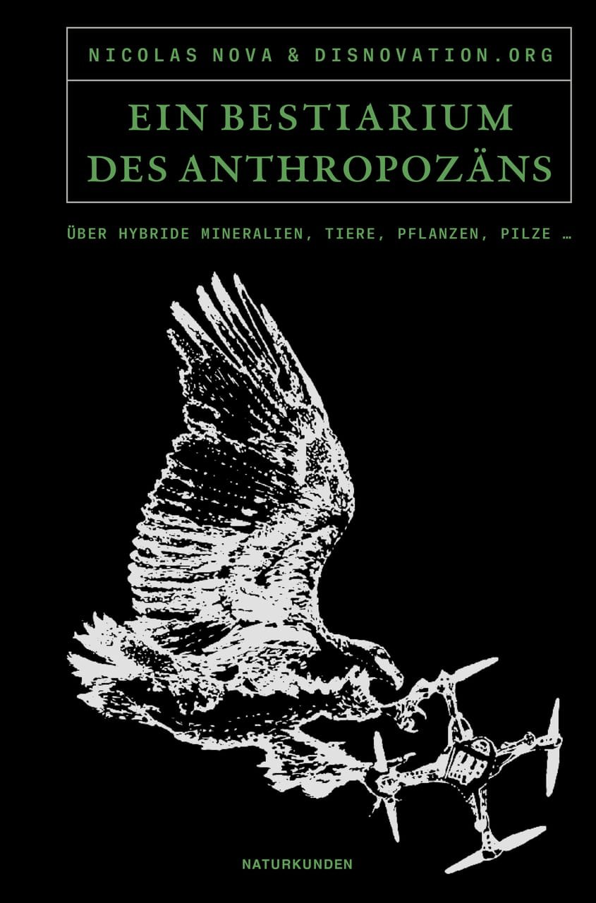 Nicolas Nova: Ein Bestiarium des Anthropozäns