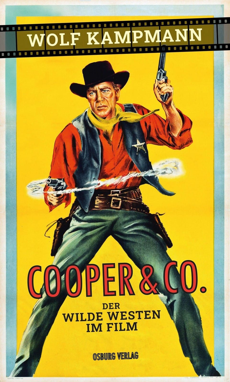 Wolf Kampmann: Cooper & Co.: Der wilde Westen im Film