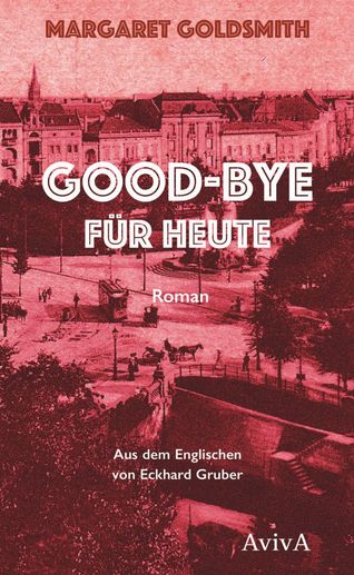 Margaret Goldsmith: Good-bye für heute