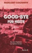 Margaret Goldsmith: Good-bye für heute