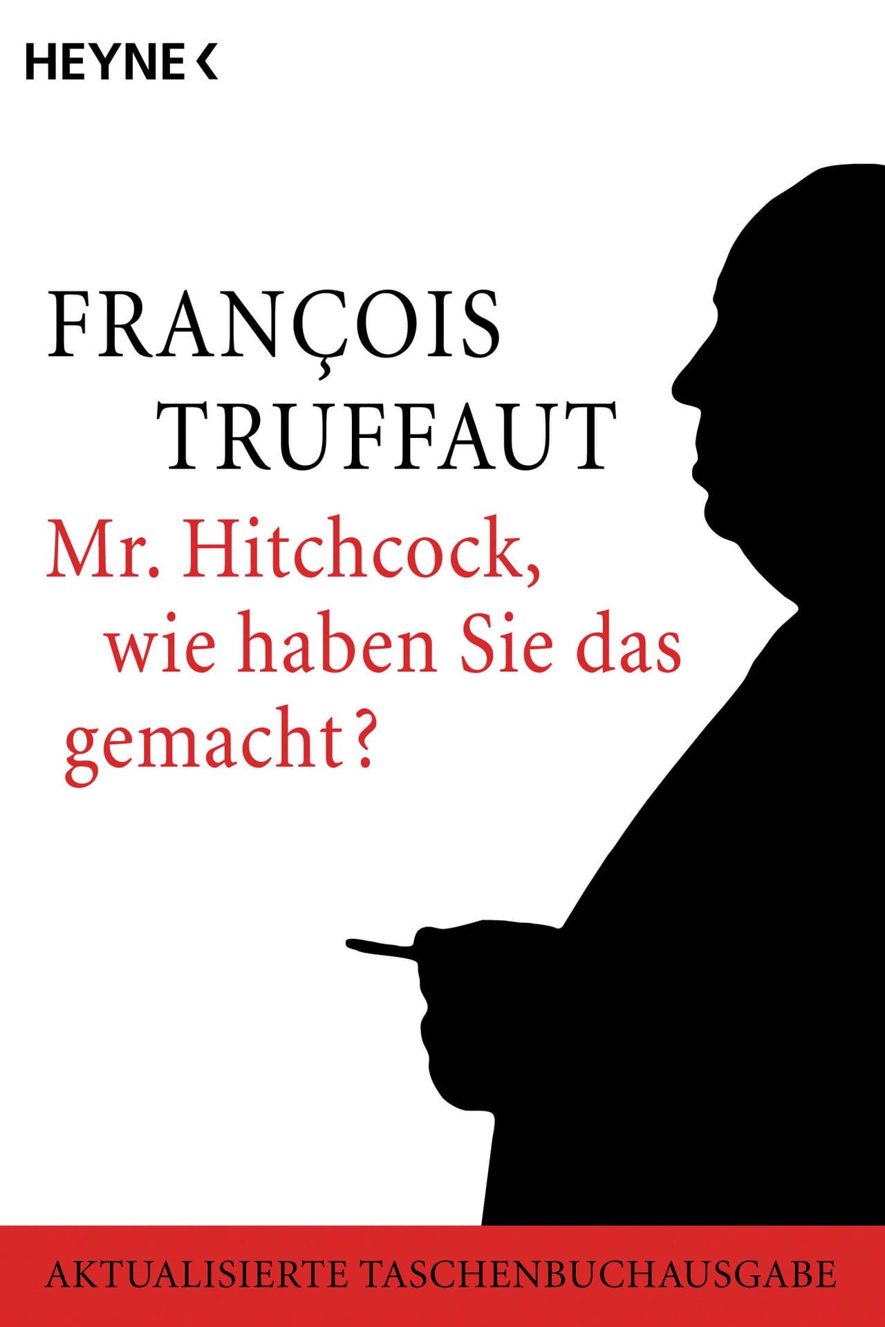 François Truffaut: Mr. Hitchcock, wie haben Sie das gemacht?