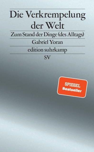 Gabriel Yoran: Die Verkrmpelung der Welt