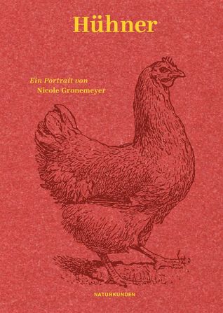 Nicole Gronemeyer: Hühner. Ein Porträt