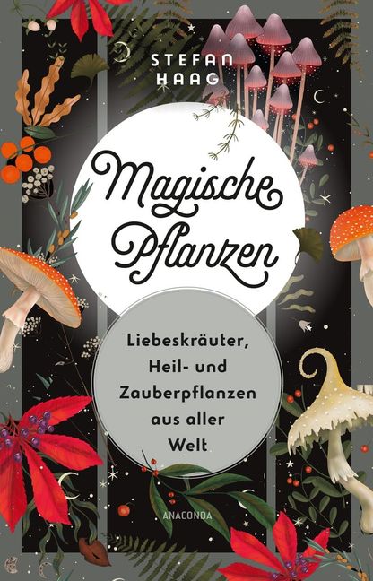 Stefan Haag: Magische Pflanzen.