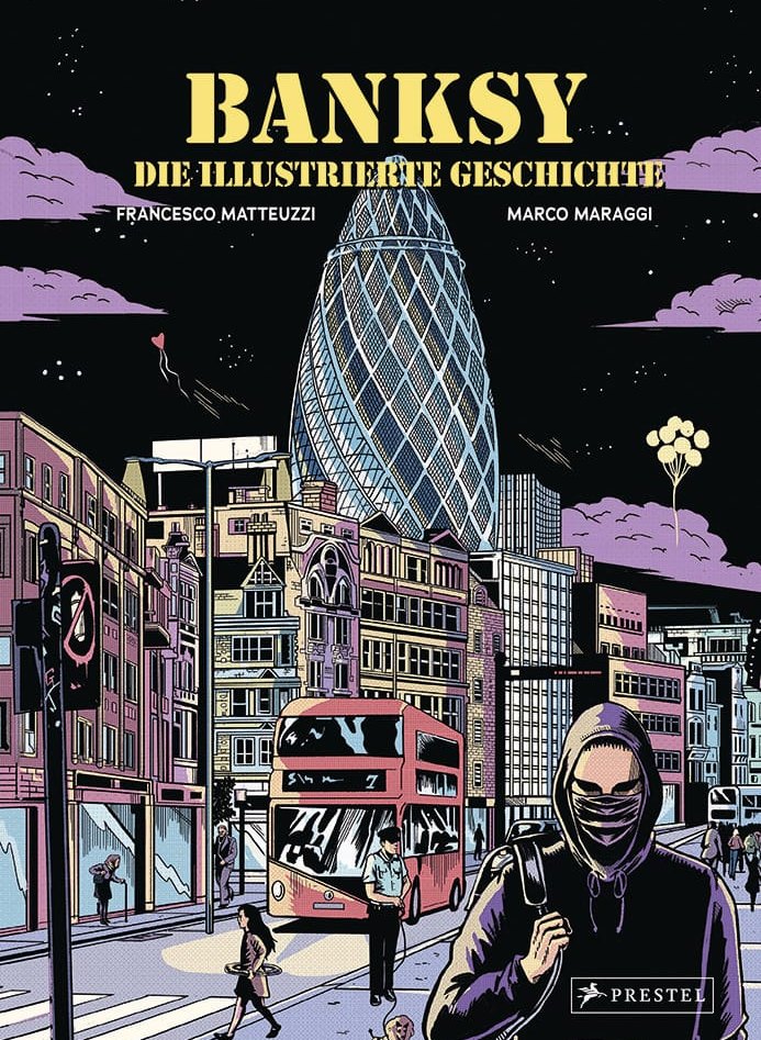 Francesco Matteuzzi: Banksy - Die illustrierte Geschichte