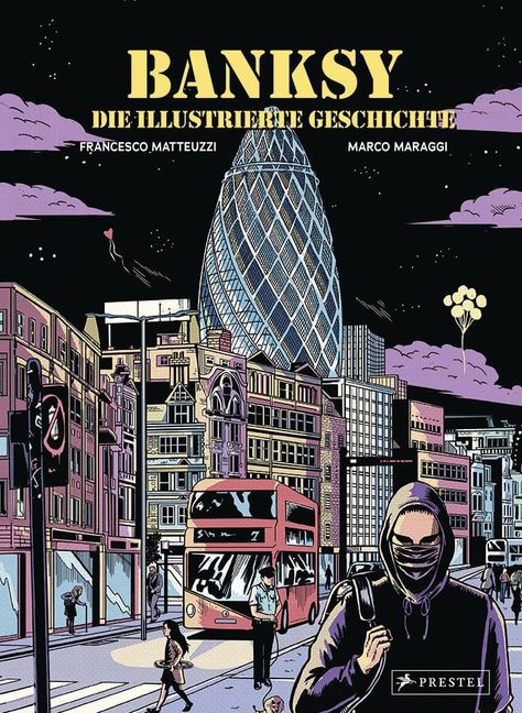 Francesco Matteuzzi: Banksy - Die illustrierte Geschichte