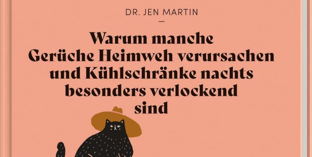 Jen Martin: Warum manche Gerüche Heimweh verursachen und Kühlschränke nachts besonders verlockend sind.
