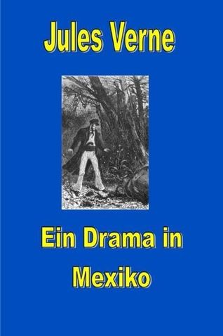 Jules Verne: Ein Drama in Mexiko