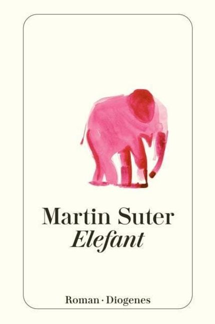 Martin Suter: Elefant