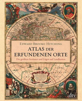 Edward Brooke-Hitching: Atlas der erfundenen Orte