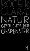 Roger Clarke: Naturgeschichte der Gespenster